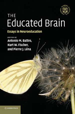 The Educated Brain: Essays in Neuroeducation de Antonio M. Battro