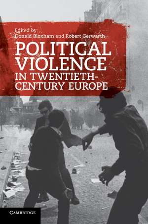 Political Violence in Twentieth-Century Europe de Donald Bloxham