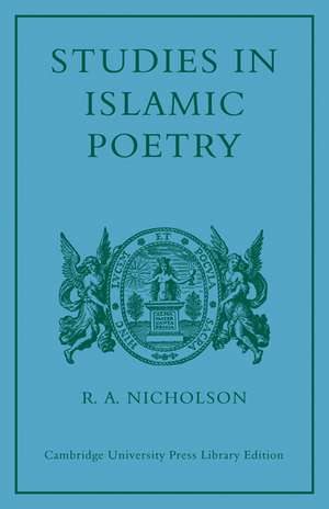 Studies in Islamic Poetry de Reynold Alleyne Nicholson