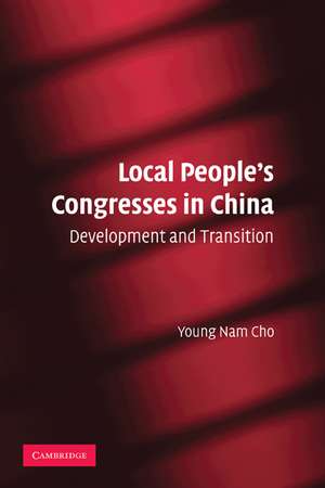 Local People's Congresses in China: Development and Transition de Young Nam Cho