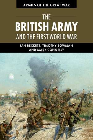 The British Army and the First World War de Ian Beckett