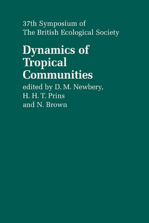 Dynamics of Tropical Communities: 37th Symposium of the British Ecological Society de D. M. Newbery