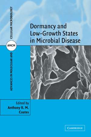 Dormancy and Low Growth States in Microbial Disease de Anthony R. M. Coates