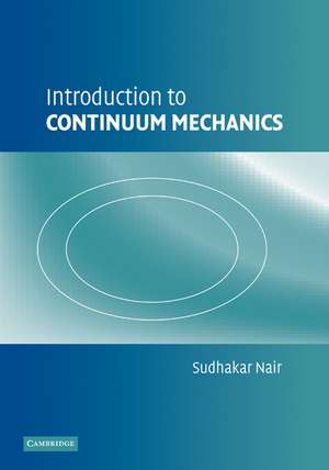 Introduction to Continuum Mechanics de Sudhakar Nair