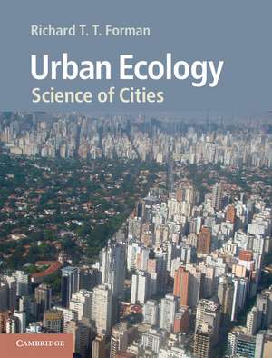 Urban Ecology: Science of Cities de Richard T. T. Forman