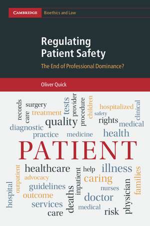 Regulating Patient Safety: The End of Professional Dominance? de Oliver Quick