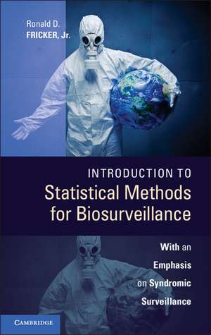 Introduction to Statistical Methods for Biosurveillance: With an Emphasis on Syndromic Surveillance de Ronald D. Fricker