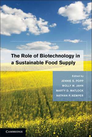 The Role of Biotechnology in a Sustainable Food Supply de Jennie S. Popp