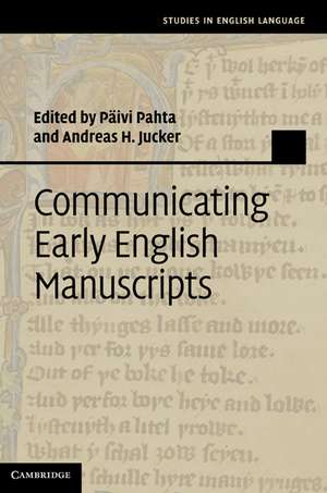 Communicating Early English Manuscripts de Päivi Pahta