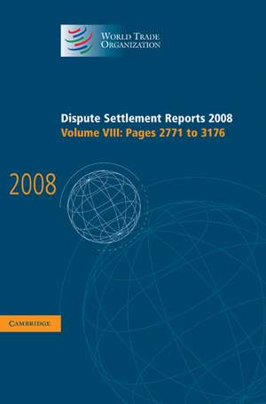 Dispute Settlement Reports 2008: Volume 8, Pages 2771-3176 de World Trade Organization