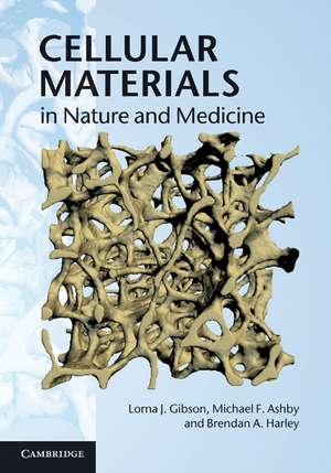 Cellular Materials in Nature and Medicine de Lorna J. Gibson