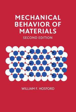 Mechanical Behavior of Materials de William F. Hosford