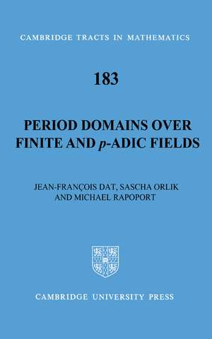 Period Domains over Finite and p-adic Fields de Jean-François Dat