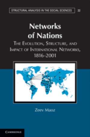 Networks of Nations: The Evolution, Structure, and Impact of International Networks, 1816–2001 de Zeev Maoz