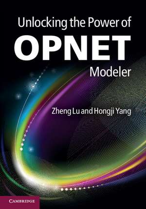 Unlocking the Power of OPNET Modeler de Zheng Lu