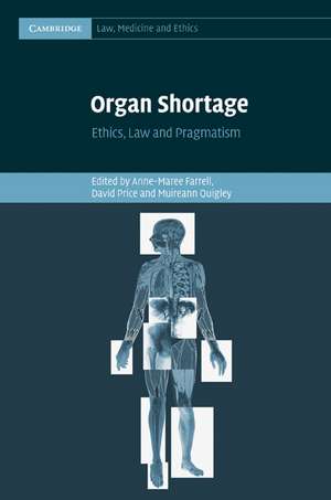 Organ Shortage: Ethics, Law and Pragmatism de Anne-Maree Farrell