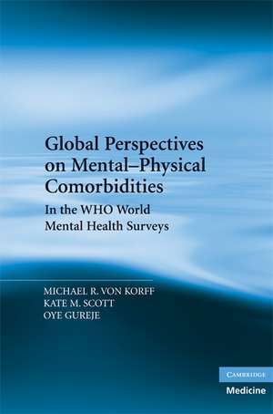 Global Perspectives on Mental-Physical Comorbidity in the WHO World Mental Health Surveys de Michael R. Von Korff