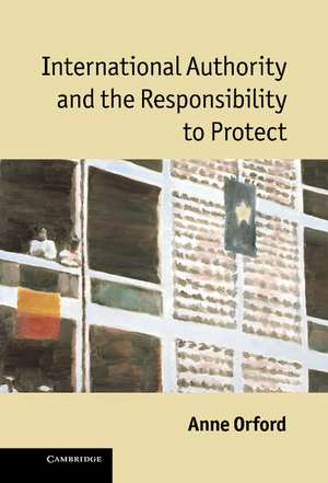 International Authority and the Responsibility to Protect de Anne Orford