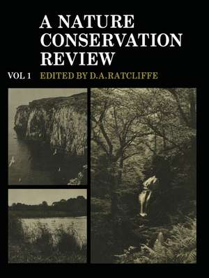 A Nature Conservation Review: Volume 1: The Selection of Biological Sites of National Importance to Nature Conservation in Britain de Derek Ratcliffe