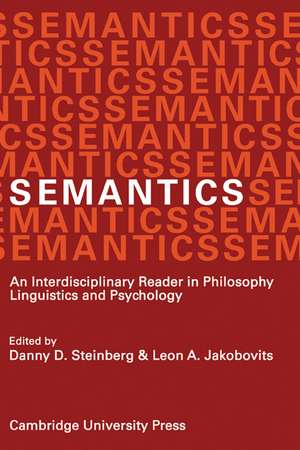 Semantics: An Interdisciplinary Reader in Philosophy, Linguistics and Psychology de Danny D. Steinberg