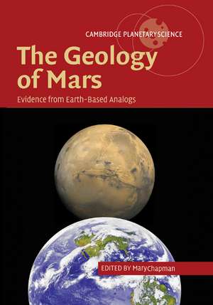 The Geology of Mars: Evidence from Earth-Based Analogs de Mary Chapman