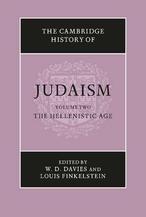 The Cambridge History of Judaism: Volume 2, The Hellenistic Age de W. D. Davies