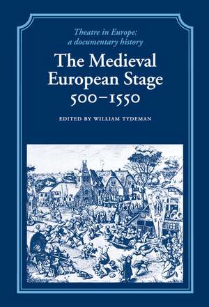 The Medieval European Stage, 500–1550 de William Tydeman