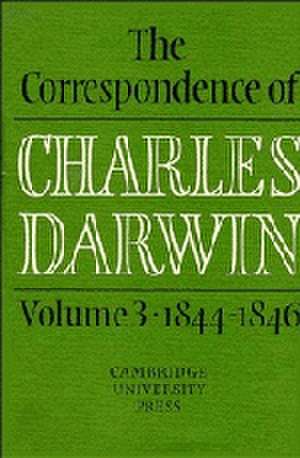 The Correspondence of Charles Darwin: Volume 3, 1844–1846 de Charles Darwin