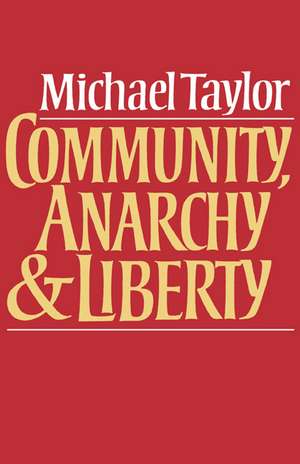 Community, Anarchy and Liberty de Michael Taylor