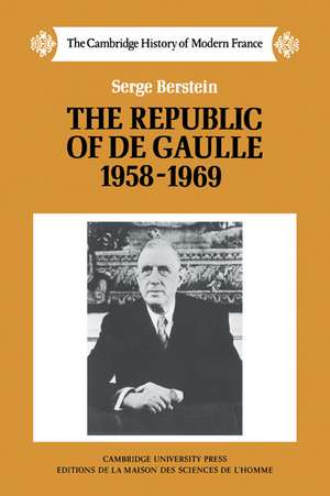 The Republic of de Gaulle 1958–1969 de Serge Berstein