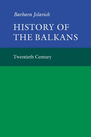 History of the Balkans: Volume 2 de Barbara Jelavich