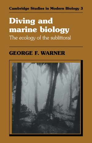 Diving and Marine Biology: The Ecology of the Sublittoral de George F. Warner