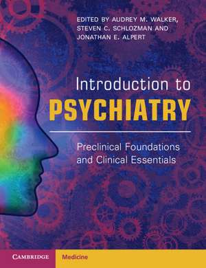 Introduction to Psychiatry: Preclinical Foundations and Clinical Essentials de Audrey Walker