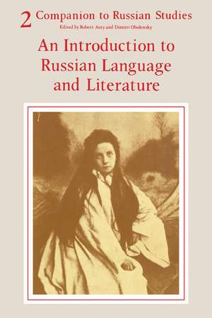 Companion to Russian Studies: Volume 2, An Introduction to Russian Language and Literature de Robert Auty