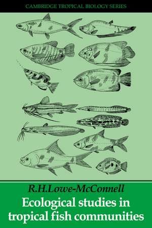 Ecological Studies in Tropical Fish Communities de R. H. Lowe-McConnell