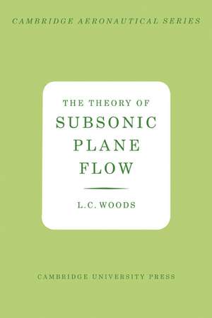 The Theory of Subsonic Plane Flow de L. C. Woods