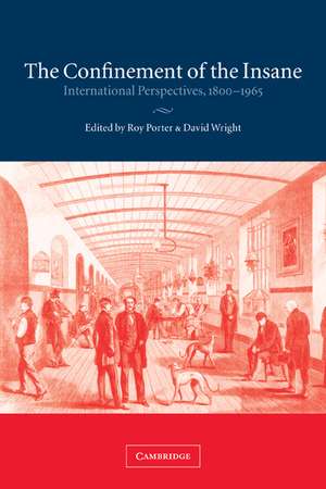 The Confinement of the Insane: International Perspectives, 1800–1965 de Roy Porter