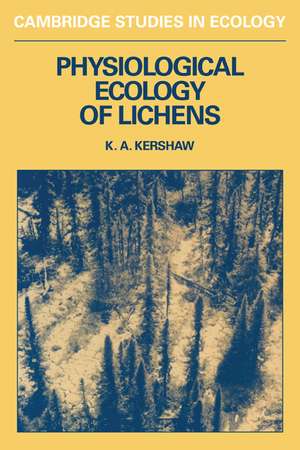 Physiological Ecology of Lichens de Kenneth A. Kershaw