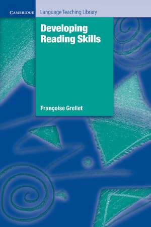 Developing Reading Skills: A Practical Guide to Reading Comprehension Exercises de Francoise Grellet