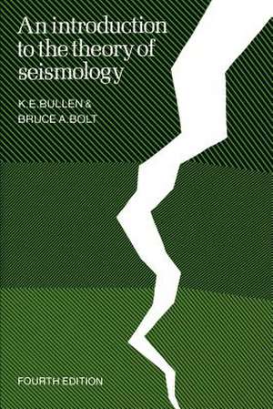 An Introduction to the Theory of Seismology de K. E. Bullen