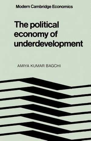 The Political Economy of Underdevelopment de Amiya Kumar Bagchi