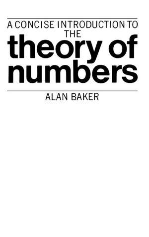 A Concise Introduction to the Theory of Numbers de Alan Baker