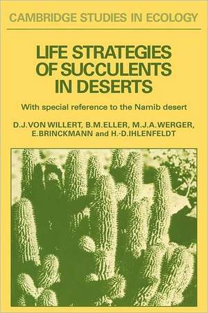 Life Strategies of Succulents in Deserts: With Special Reference to the Namib Desert de Dieter J. von Willert