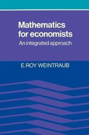 Mathematics for Economists: An Integrated Approach de E. Roy Weintraub