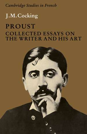 Proust: Collected Essays on the Writer and his Art de J. M. Cocking