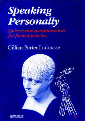 Speaking Personally: Quizzes and Questionnaires for Fluency Practice de Gillian Porter Ladousse