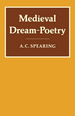 Medieval Dream-Poetry de A. C. Spearing