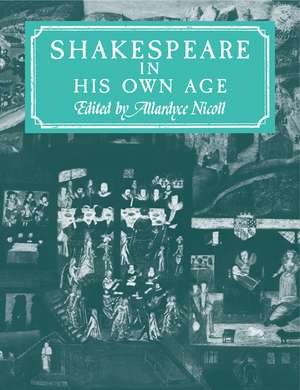 Shakespeare in His Own Age de Allardyce Nicoll