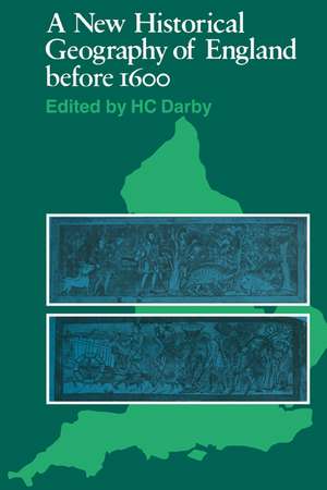 A New Historical Geography of England before 1600 de H. C. Darby