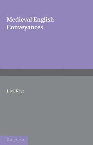 Medieval English Conveyances de J. M. Kaye